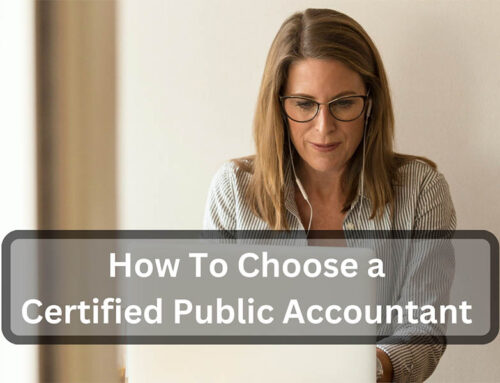 How to Choose a Certified Public Accountant (CPA)